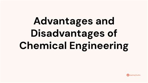 Advantages And Disadvantages Of Chemical Engineering