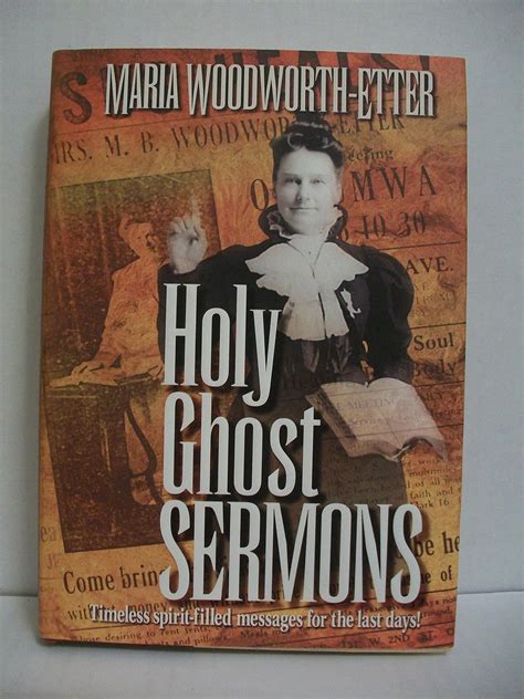 Holy Ghost Sermons: A Living Classic Book: Woodworth-Etter, Maria ...