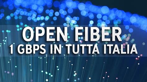 Open Fiber Progetto Fibra Fino A 40 GBPS Febbraio 2018 YouTube