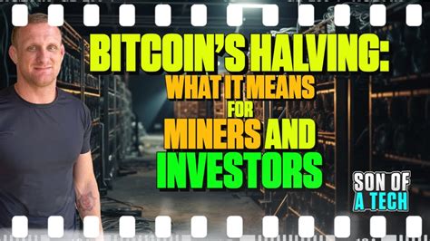 Bitcoins Halving What It Means For Miners And Investors 250 Youtube