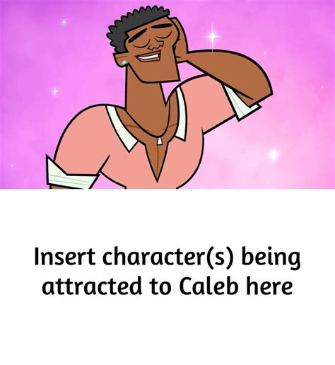 Who is attracted to Caleb? by TotalDramaGuy95 on DeviantArt