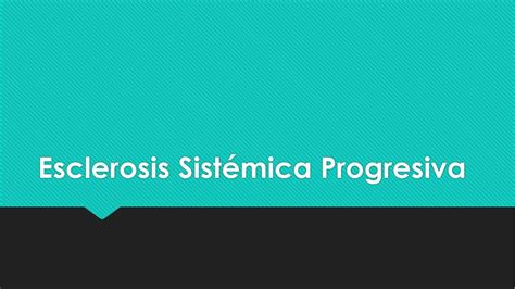 Esclerosis Sistémica Progresiva Moisés Francisco Alvarado García uDocz