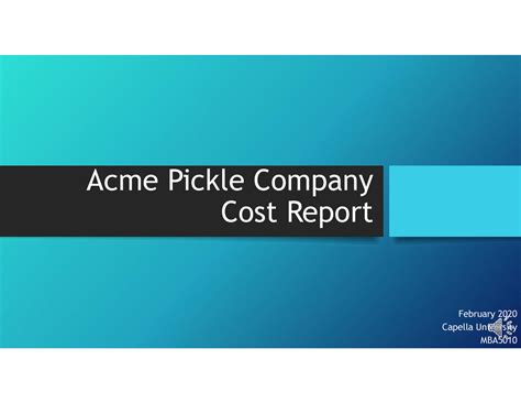 Acme Pickle Company Cost Report Acme Pickle Company Cost Report