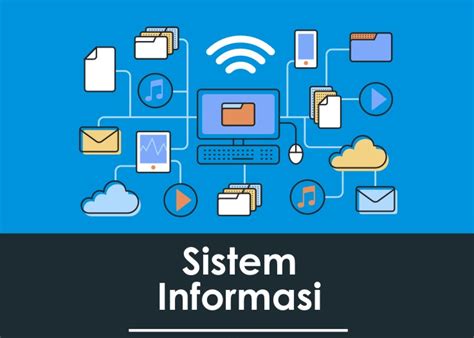 Sistem Informasi Pengertian Jenis Klasifikasi Fungsi Manfaat