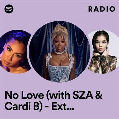 No Love With SZA Cardi B Extended Version Radio Playlist By