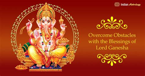 Overcome Obstacles With The Blessings Of Lord Ganesha