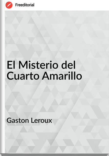 El Misterio Del Cuarto Amarillo Gaston Leroux Descargar Libro PDF