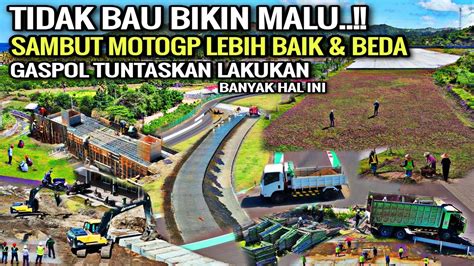 Nah Mantap Kali Ini Sirkuit Mandalika Terbaru Untuk Sambut Motogp