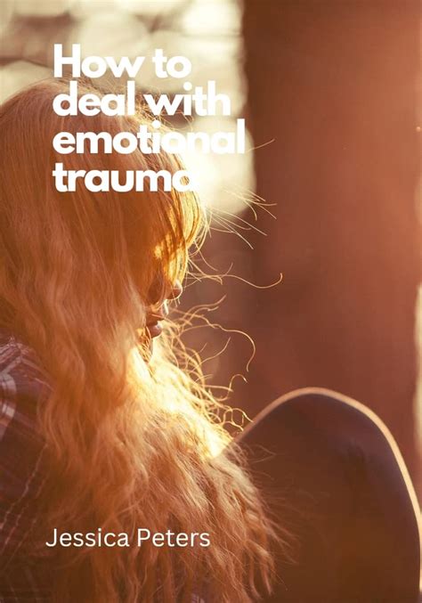 How To Deal With An Emotional Trauma This Book Helps With Processes