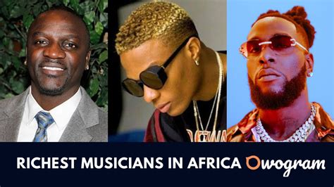 Top 10 Richest Musicians In Africa 2023 Owogram