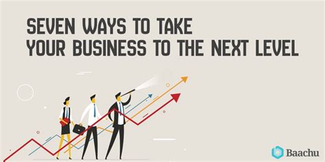 Ways To Take Your Business To The Next Level Baachu Scribble