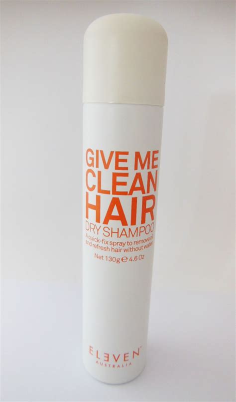 Product Review Eleven Give Me Clean Hair Dry Shampoo The Beauty And Lifestyle Hunter