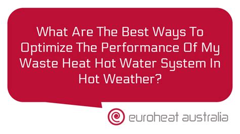 How Can I Tell If My Waste Heat Hot Water System Is Functioning Correctly Euroheat Australia WA