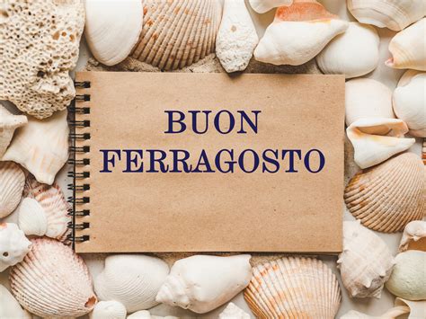 Buon Ferragosto Le Frasi Da Condividere Per Gli Auguri