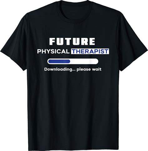 Future Physical Therapist Student Funny Physical Therapist T Shirt