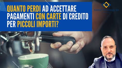 Quanto Ci Perdi Ad Accettare Pagamenti Con Carte Di Credito Debito Su