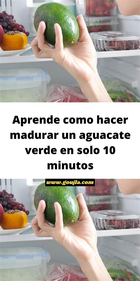 Aprende Como Hacer Madurar Un Aguacate Verde En Solo 10 Minutos