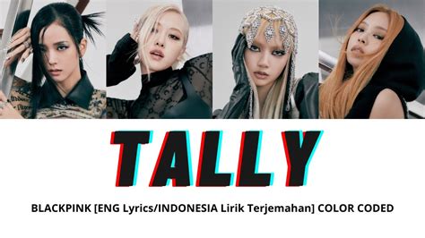 Blackpink Tally English Lyrics Indonesia Lirik Terjemahan Color