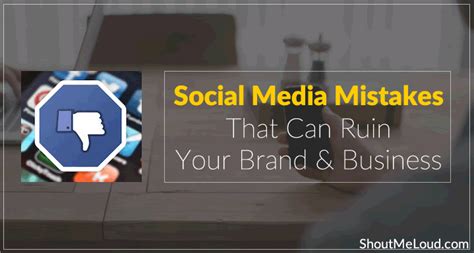 Social Media Mistakes That Can Ruin Your Brand And Business