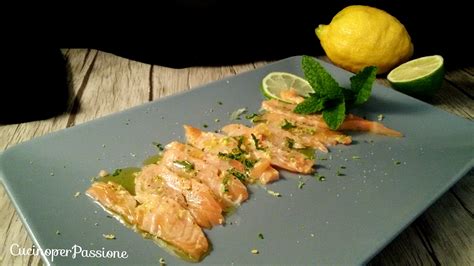 SALMONE MARINATO AGLI AGRUMI Ricetta Salmone Crudo E Marinato