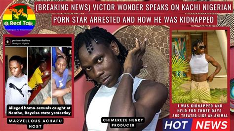 Breaking News Victor Wonder Speaks On Kachi Nigerian Porn Star