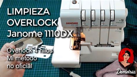 Cuidado De Mi Overlock Hilos Janome Dx Mi M Todo Limpieza Y