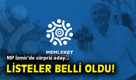 Memleket Partisi Zmir De S Rpriz Aday Listeler Belli Oldu Siyaset