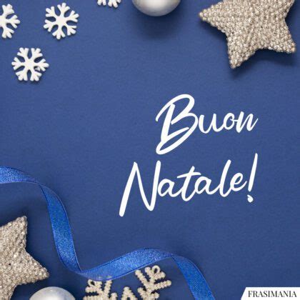 125 Auguri Di Natale Frasi Belle Originali Ed Emozionanti