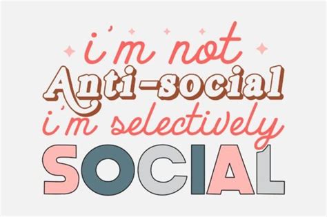 Im Not Anti Social Im Selectively Socia Graphic By Lazy Craft