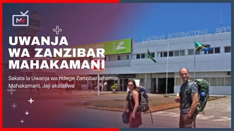 Sakata La Uwanja Wa Ndege Zanzibar Lahamia Mahakamani Jaji Akataliwa