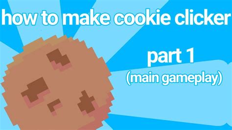 How To Make Cookie Clicker In Julian S Editor Part 1 Main Gameplay Youtube