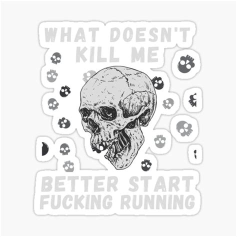 What Doesnt Kill Me Better Start Running Funny Motivational Quote