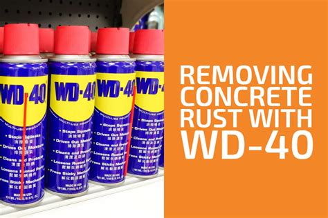 Will Wd 40 Remove Rust From Concrete Yes And Heres How Handymans World