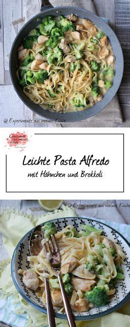 Leichte Pasta Alfredo Mit H Hnchen Und Brokkoli Experimente Aus