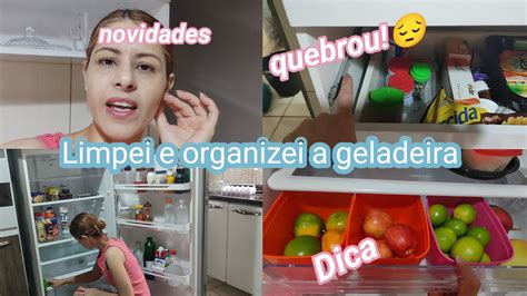 Limpei E Organizei A Geladeira Dei Dica Novidades No Canal Minha