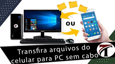 Como Transferir Arquivos Do Celular Para PC Sem Cabo YouTube