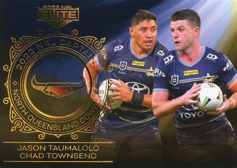 2022 Nrl Elite Captains C09 Jason Taumalolo And Chad Townsend North Qld