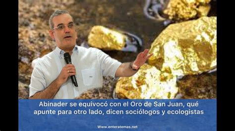 Al Presidente Abinader Que Apunte Para Otro Lado Con El Oro De San Juan