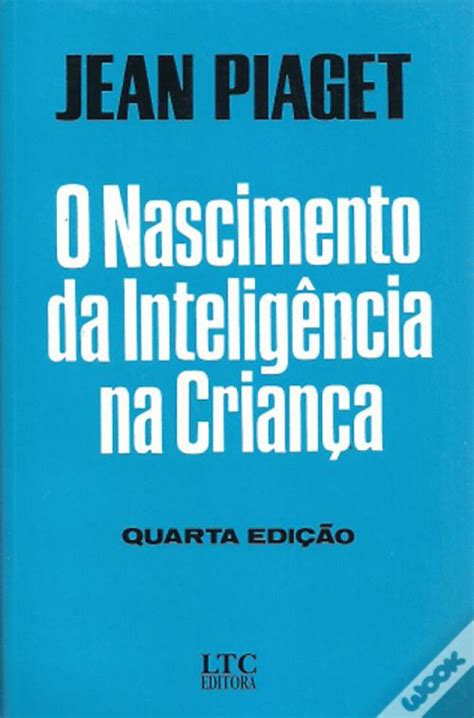 Livros De Jean Piaget - O Nascimento da Inteligência na Criança de Jean Piaget - Livro - WOOK