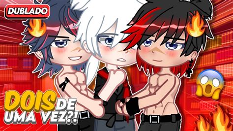 DUBLADO DOIS De Uma Vez Yaoi BL MINI FILME GACHA CLUB