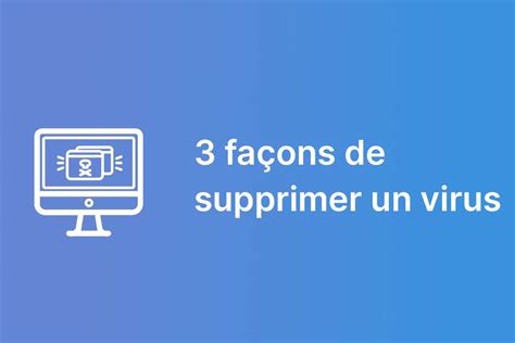 Fa Ons De Supprimer Les Virus D Un Ordinateur Dts Tech