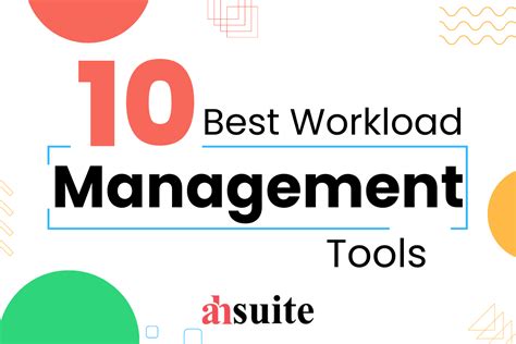 Best Workload Management Tools For Ahsuite Blog