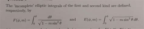 The Incomplete Elliptic Integrals Of The First And Chegg