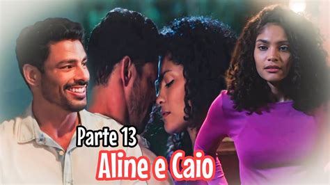 A Hist Ria De Aline E Caio Parte Comentada Youtube