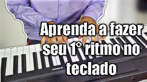 Aula De Teclado Gospel Aprenda A Fazer Seu Primeiro Ritmo No Teclado