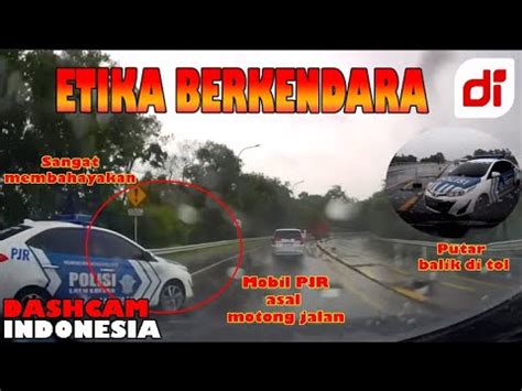 Etika Berkendara Dashcam Indonesia Part Pjr Motong Jalan Di Tol