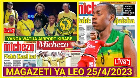 Live Magazeti Ya Michezo Leo Yanga Watua Airport Kibabe