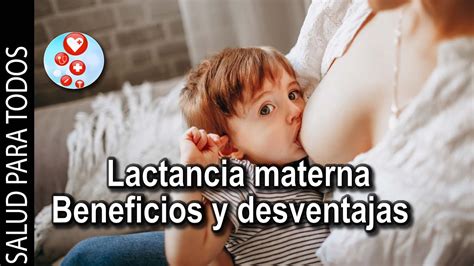 Lactancia Materna Beneficios Y Desventajas Youtube