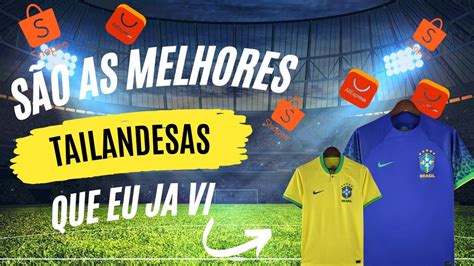 Camisa Do Brasil Tailandesas Shopee Ou Aliexpress Qual A Melhor