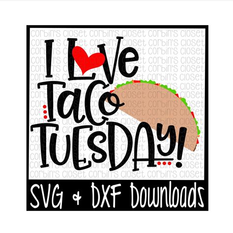 Taco Tuesday SVG I Love Taco Tuesday Cut File DXF SVG Etsy